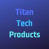 Titan Tech Products